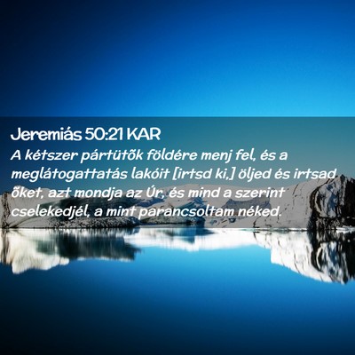 Picture 02 - Jeremiás 50:21 KAR - A kétszer pártütõk földére menj fel, és a - Bible Verse Picture