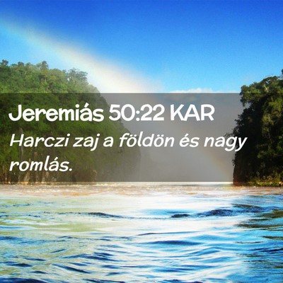Picture 02 - Jeremiás 50:22 KAR - Harczi zaj a földön és nagy - Bible Verse Picture