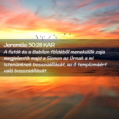 Picture 02 - Jeremiás 50:28 KAR - A futók és a Babilon földébõl menekülõk - Bible Verse Picture