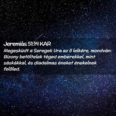 Picture 02 - Jeremiás 51:14 KAR - Megesküdt a Seregek Ura az õ lelkére, - Bible Verse Picture