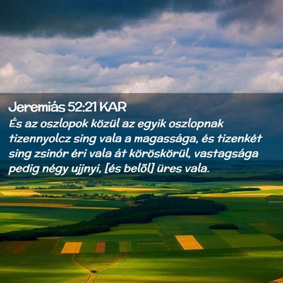 Picture 02 - Jeremiás 52:21 KAR - És az oszlopok közül az egyik oszlopnak - Bible Verse Picture
