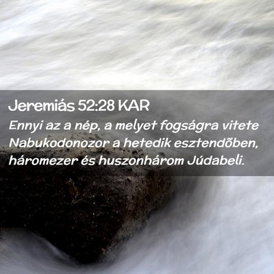 Picture 02 - Jeremiás 52:28 KAR - Ennyi az a nép, a melyet fogságra vitete - Bible Verse Picture