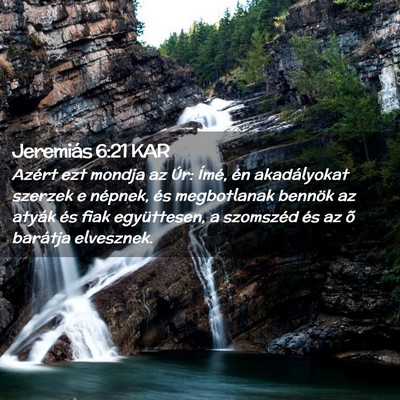 Picture 02 - Jeremiás 6:21 KAR - Azért ezt mondja az Úr: Ímé, én akadályokat - Bible Verse Picture