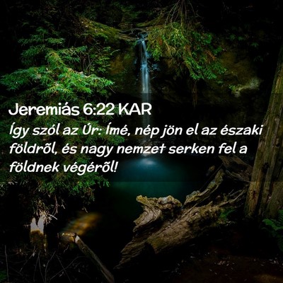 Picture 02 - Jeremiás 6:22 KAR - Így szól az Úr: Ímé, nép jön el az északi - Bible Verse Picture