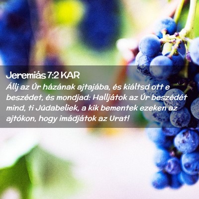 Picture 02 - Jeremiás 7:2 KAR - Állj az Úr házának ajtajába, és kiáltsd - Bible Verse Picture