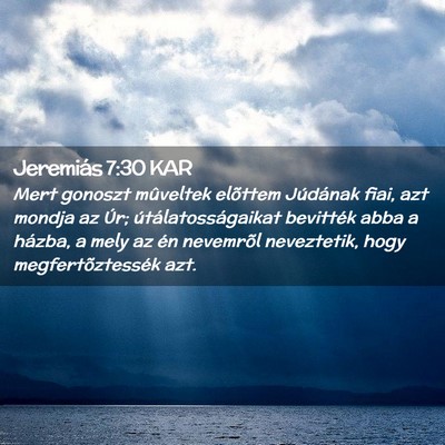 Picture 02 - Jeremiás 7:30 KAR - Mert gonoszt mûveltek elõttem Júdának fiai, - Bible Verse Picture
