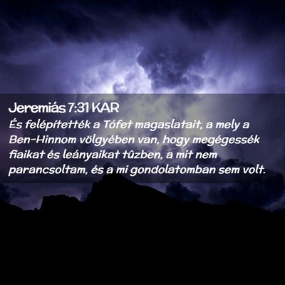 Picture 02 - Jeremiás 7:31 KAR - És felépítették a Tófet magaslatait, a mely - Bible Verse Picture