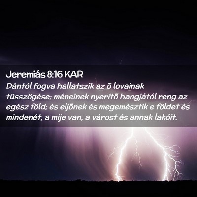 Picture 02 - Jeremiás 8:16 KAR - Dántól fogva hallatszik az õ lovainak - Bible Verse Picture