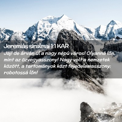 Picture 02 - Jeremiás siralmai 1:1 KAR - Jaj! de árván ül a nagy népû város! - Bible Verse Picture