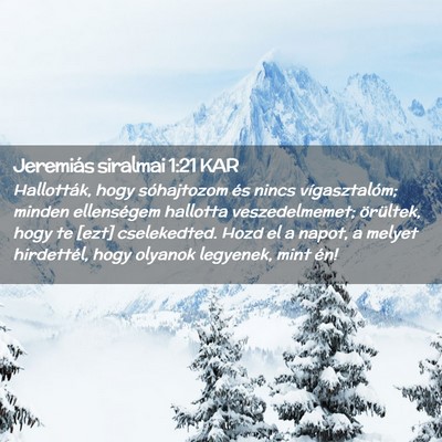 Picture 02 - Jeremiás siralmai 1:21 KAR - Hallották, hogy sóhajtozom és nincs - Bible Verse Picture