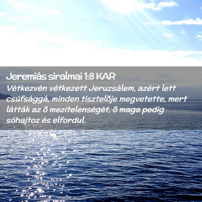Picture 02 - Jeremiás siralmai 1:8 KAR - Vétkezvén vétkezett Jeruzsálem, azért lett - Bible Verse Picture