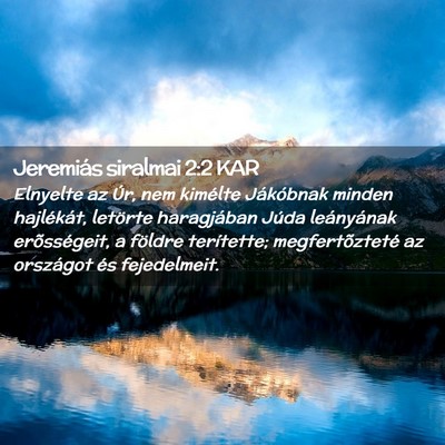 Picture 02 - Jeremiás siralmai 2:2 KAR - Elnyelte az Úr, nem kimélte Jákóbnak minden - Bible Verse Picture