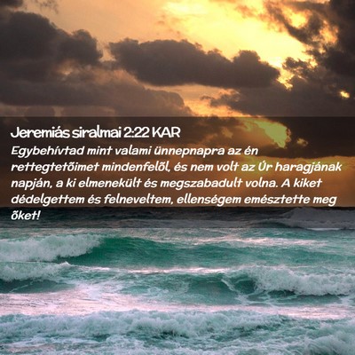 Picture 02 - Jeremiás siralmai 2:22 KAR - Egybehívtad mint valami ünnepnapra az én - Bible Verse Picture