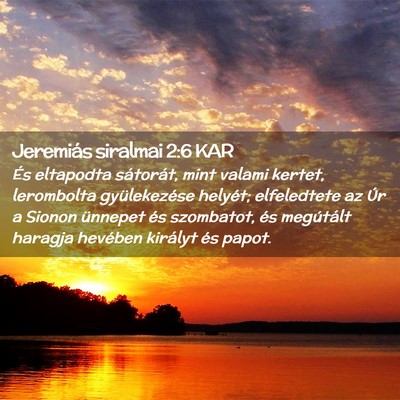 Picture 02 - Jeremiás siralmai 2:6 KAR - És eltapodta sátorát, mint valami kertet, - Bible Verse Picture