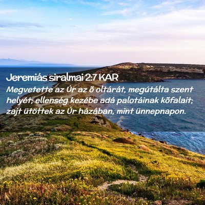 Picture 02 - Jeremiás siralmai 2:7 KAR - Megvetette az Úr az õ oltárát, megútálta - Bible Verse Picture