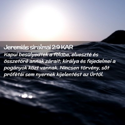 Picture 02 - Jeremiás siralmai 2:9 KAR - Kapui besülyedtek a földbe, elveszté és - Bible Verse Picture