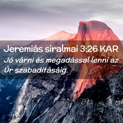 Picture 02 - Jeremiás siralmai 3:26 KAR - Jó várni és megadással lenni az Úr - Bible Verse Picture