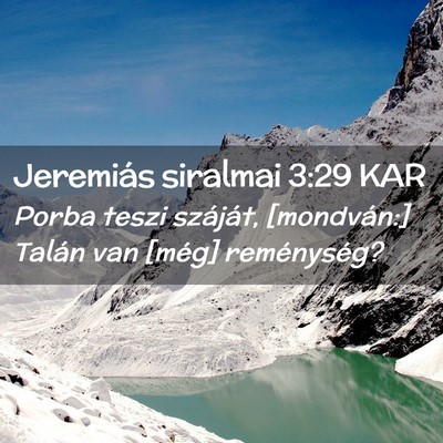 Picture 02 - Jeremiás siralmai 3:29 KAR - Porba teszi száját, [mondván:] Talán van - Bible Verse Picture