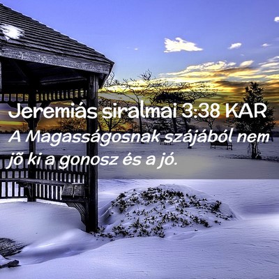 Picture 02 - Jeremiás siralmai 3:38 KAR - A Magasságosnak szájából nem jõ ki a gonosz - Bible Verse Picture