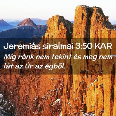 Picture 02 - Jeremiás siralmai 3:50 KAR - Míg ránk nem tekint és meg nem lát az Úr az - Bible Verse Picture