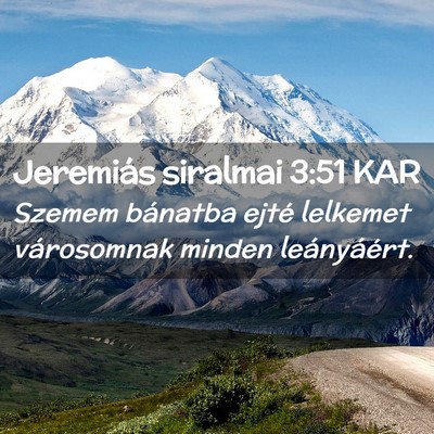 Picture 02 - Jeremiás siralmai 3:51 KAR - Szemem bánatba ejté lelkemet városomnak minden - Bible Verse Picture