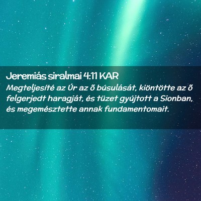 Picture 02 - Jeremiás siralmai 4:11 KAR - Megteljesíté az Úr az õ búsulását, - Bible Verse Picture