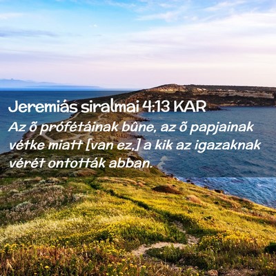 Picture 02 - Jeremiás siralmai 4:13 KAR - Az õ prófétáinak bûne, az õ papjainak - Bible Verse Picture