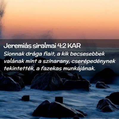 Picture 02 - Jeremiás siralmai 4:2 KAR - Sionnak drága fiait, a kik becsesebbek valának - Bible Verse Picture