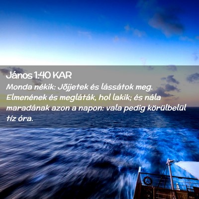 Picture 02 - János 1:40 KAR - Monda nékik: Jõjjetek és lássátok meg. - Bible Verse Picture