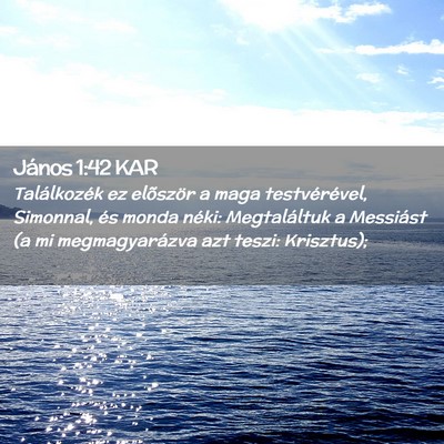 Picture 02 - János 1:42 KAR - Találkozék ez elõször a maga testvérével, - Bible Verse Picture