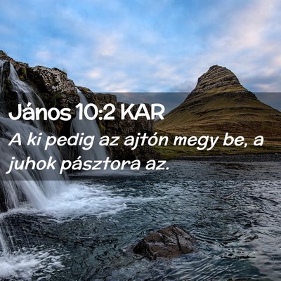 Picture 02 - János 10:2 KAR - A ki pedig az ajtón megy be, a juhok pásztora - Bible Verse Picture