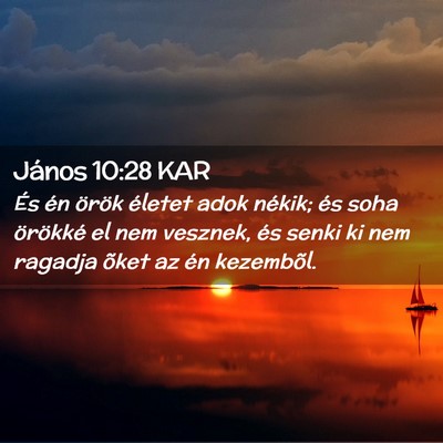 Picture 02 - János 10:28 KAR - És én örök életet adok nékik; és soha - Bible Verse Picture