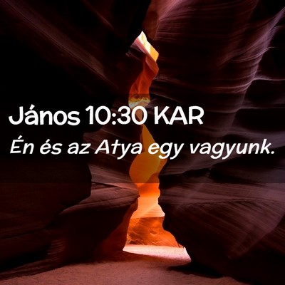 Picture 02 - János 10:30 KAR - Én és az Atya egy - Bible Verse Picture