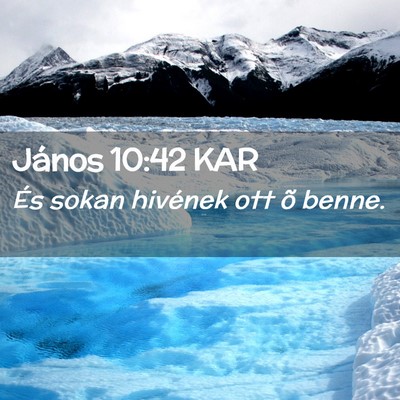 Picture 02 - János 10:42 KAR - És sokan hivének ott õ - Bible Verse Picture