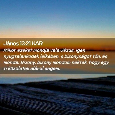 Picture 02 - János 13:21 KAR - Mikor ezeket mondja vala Jézus, igen - Bible Verse Picture