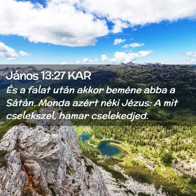 Picture 02 - János 13:27 KAR - És a falat után akkor beméne abba a Sátán. - Bible Verse Picture