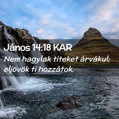 Picture 02 - János 14:18 KAR - Nem hagylak titeket árvákul; eljövök ti - Bible Verse Picture