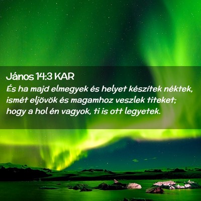 Picture 02 - János 14:3 KAR - És ha majd elmegyek és helyet készítek - Bible Verse Picture