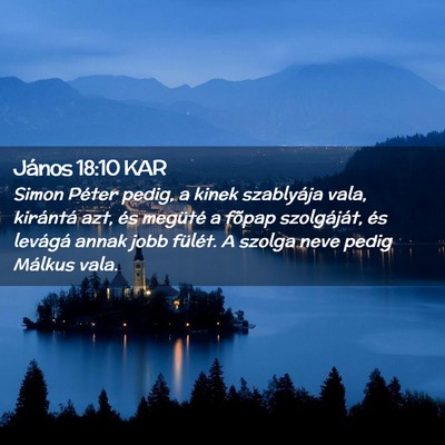 Picture 02 - János 18:10 KAR - Simon Péter pedig, a kinek szablyája vala, - Bible Verse Picture