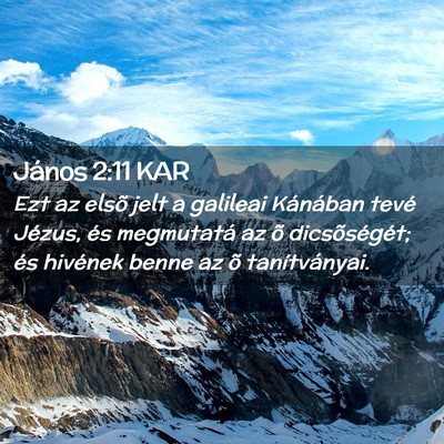 Picture 02 - János 2:11 KAR - Ezt az elsõ jelt a galileai Kánában tevé - Bible Verse Picture