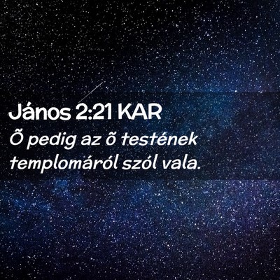 Picture 02 - János 2:21 KAR - Õ pedig az õ testének templomáról szól - Bible Verse Picture