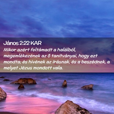 Picture 02 - János 2:22 KAR - Mikor azért feltámadt a halálból, - Bible Verse Picture