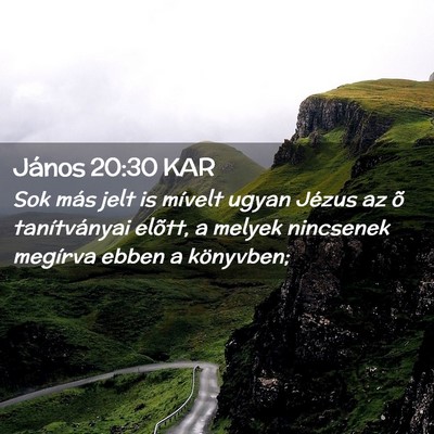 Picture 02 - János 20:30 KAR - Sok más jelt is mívelt ugyan Jézus az õ - Bible Verse Picture