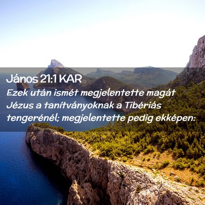 Picture 02 - János 21:1 KAR - Ezek után ismét megjelentette magát Jézus a - Bible Verse Picture