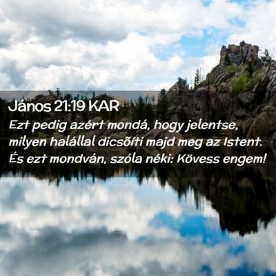 Picture 02 - János 21:19 KAR - Ezt pedig azért mondá, hogy jelentse, milyen - Bible Verse Picture
