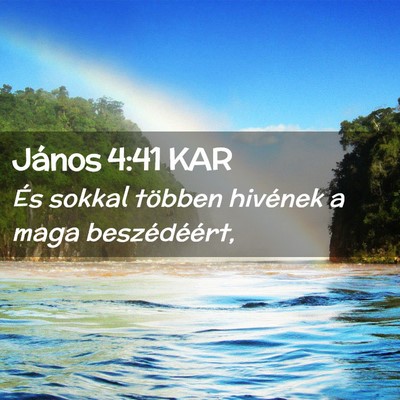 Picture 02 - János 4:41 KAR - És sokkal többen hivének a maga - Bible Verse Picture