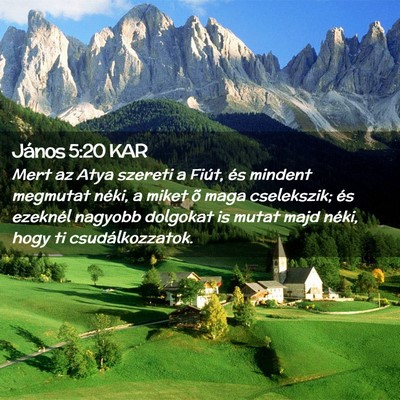 Picture 02 - János 5:20 KAR - Mert az Atya szereti a Fiút, és mindent - Bible Verse Picture