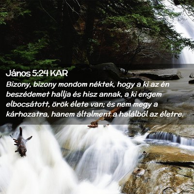 Picture 02 - János 5:24 KAR - Bizony, bizony mondom néktek, hogy a ki az én - Bible Verse Picture