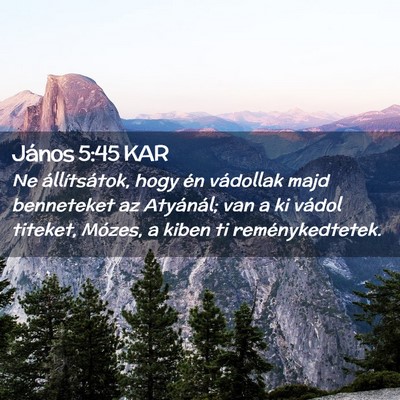 Picture 02 - János 5:45 KAR - Ne állítsátok, hogy én vádollak majd - Bible Verse Picture