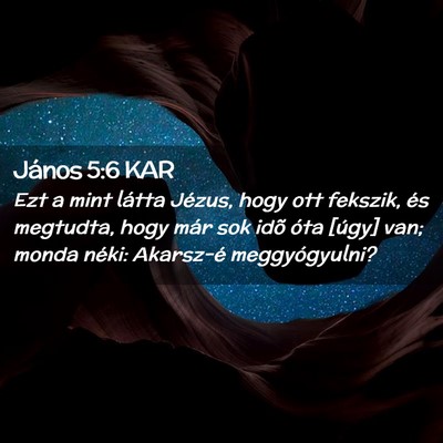 Picture 02 - János 5:6 KAR - Ezt a mint látta Jézus, hogy ott fekszik, és - Bible Verse Picture